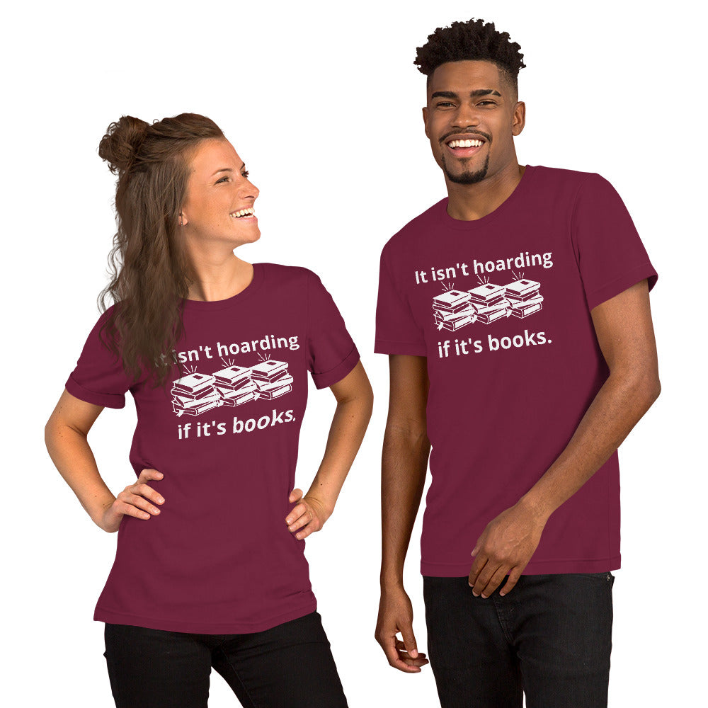 It isn't hoarding Unisex t-shirt