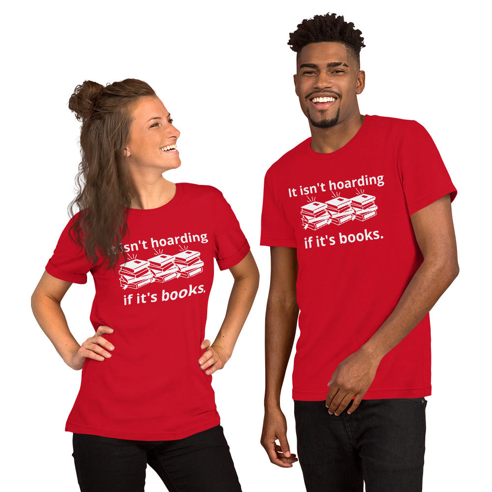 It isn't hoarding Unisex t-shirt