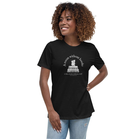 A room without books Women's Relaxed T-Shirt