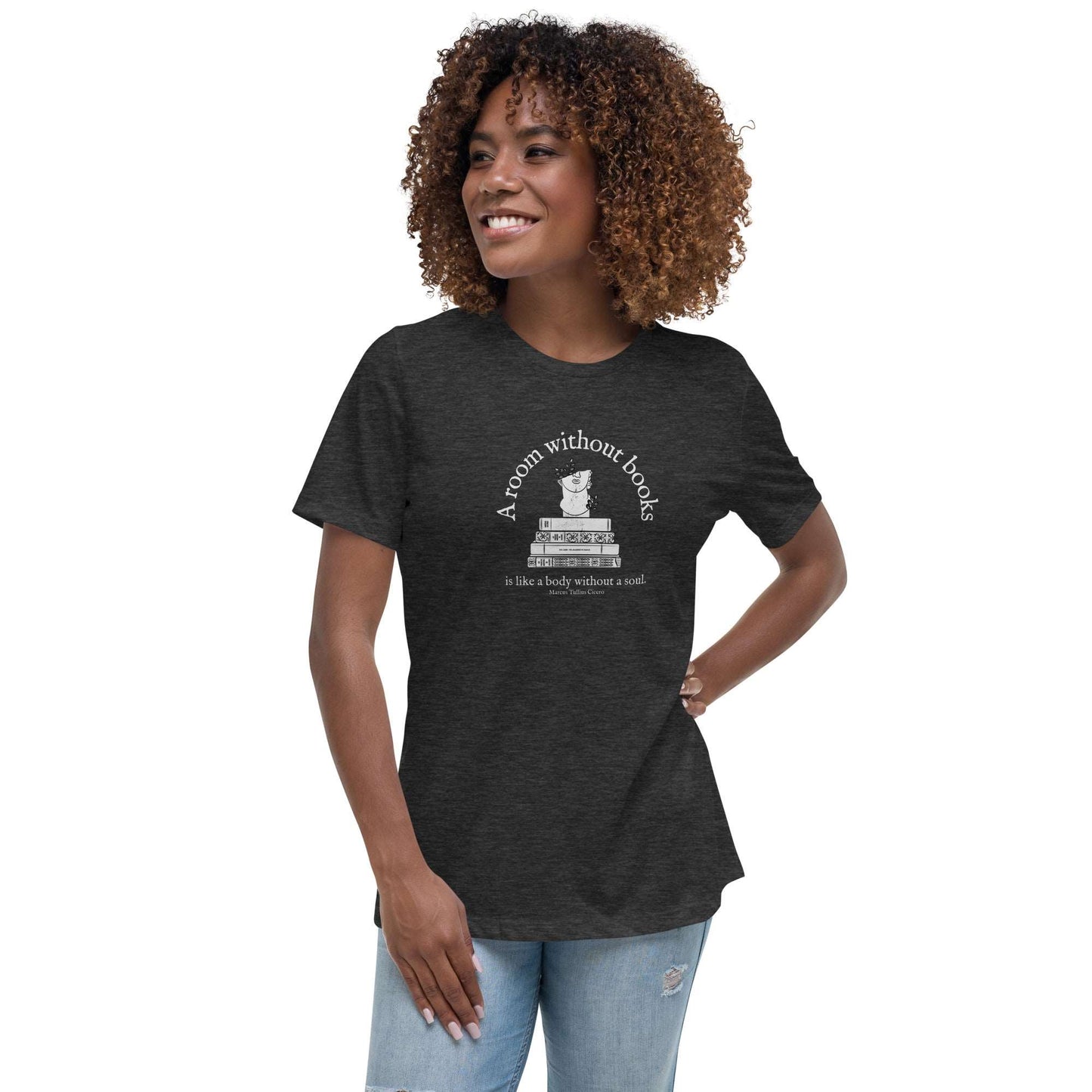 A room without books Women's Relaxed T-Shirt