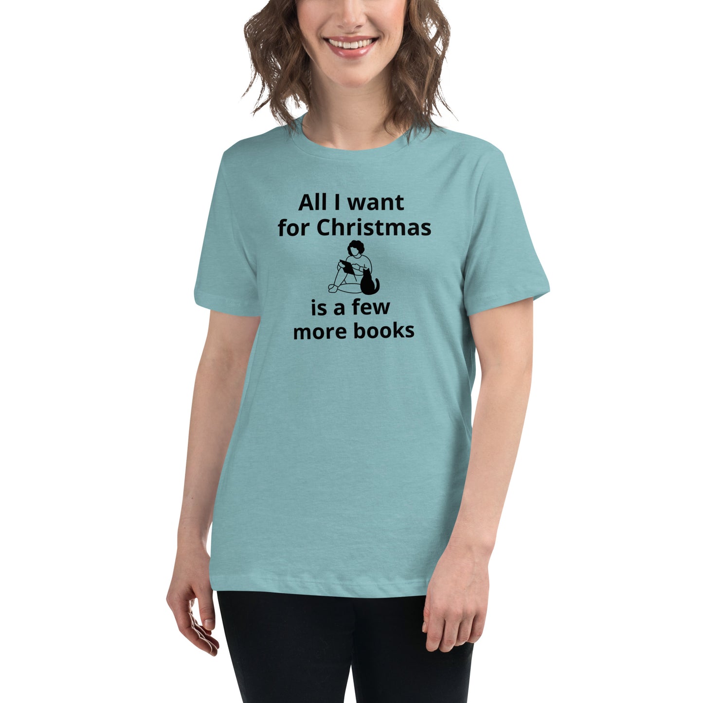 All I want for Christmas Women's Relaxed T-Shirt