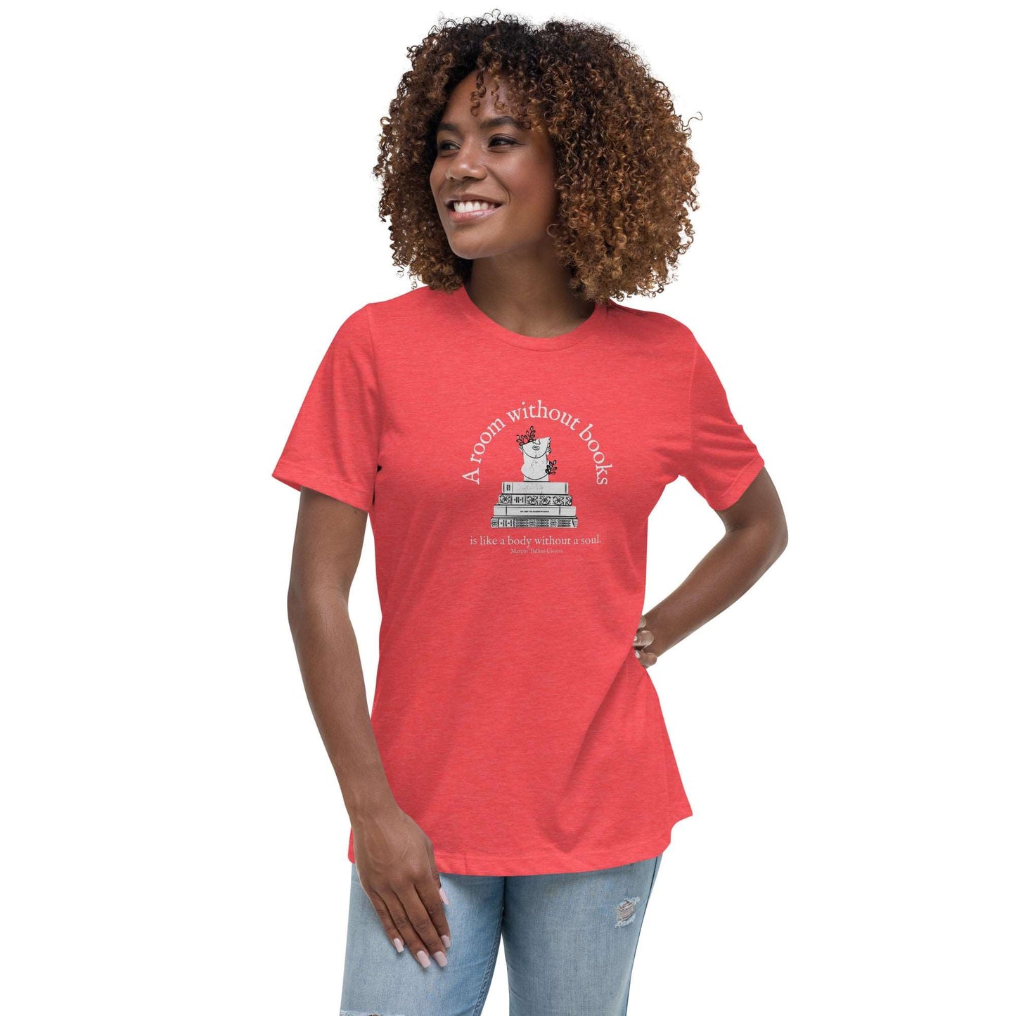 A room without books Women's Relaxed T-Shirt