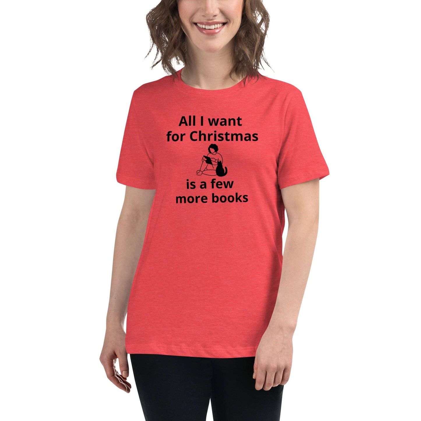 All I want for Christmas Women's Relaxed T-Shirt