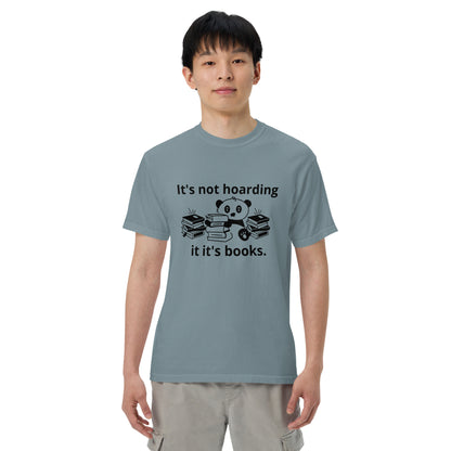 It's not hoarding Unisex garment-dyed heavyweight t-shirt