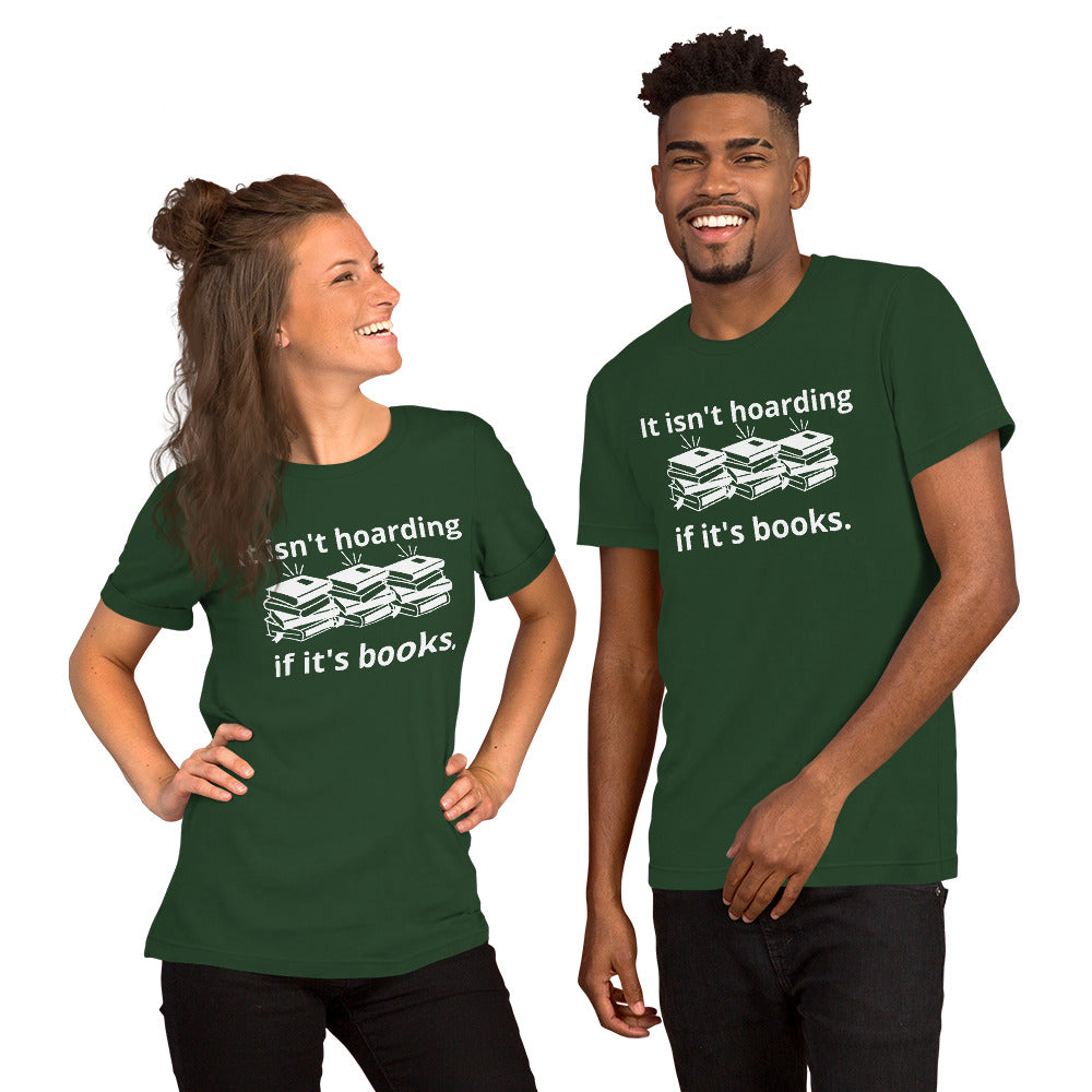 It isn't hoarding Unisex t-shirt