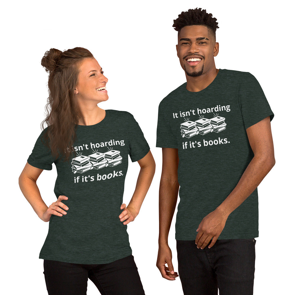 It isn't hoarding Unisex t-shirt