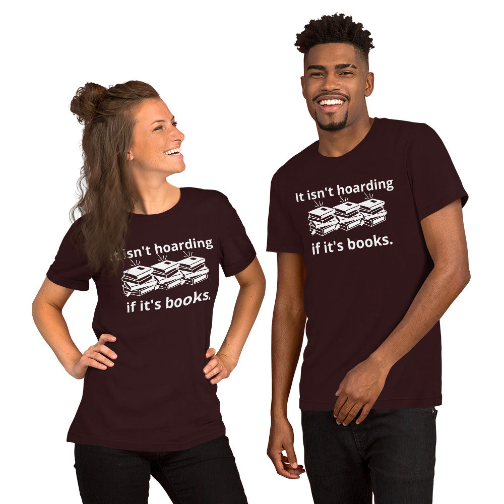 It isn't hoarding Unisex t-shirt