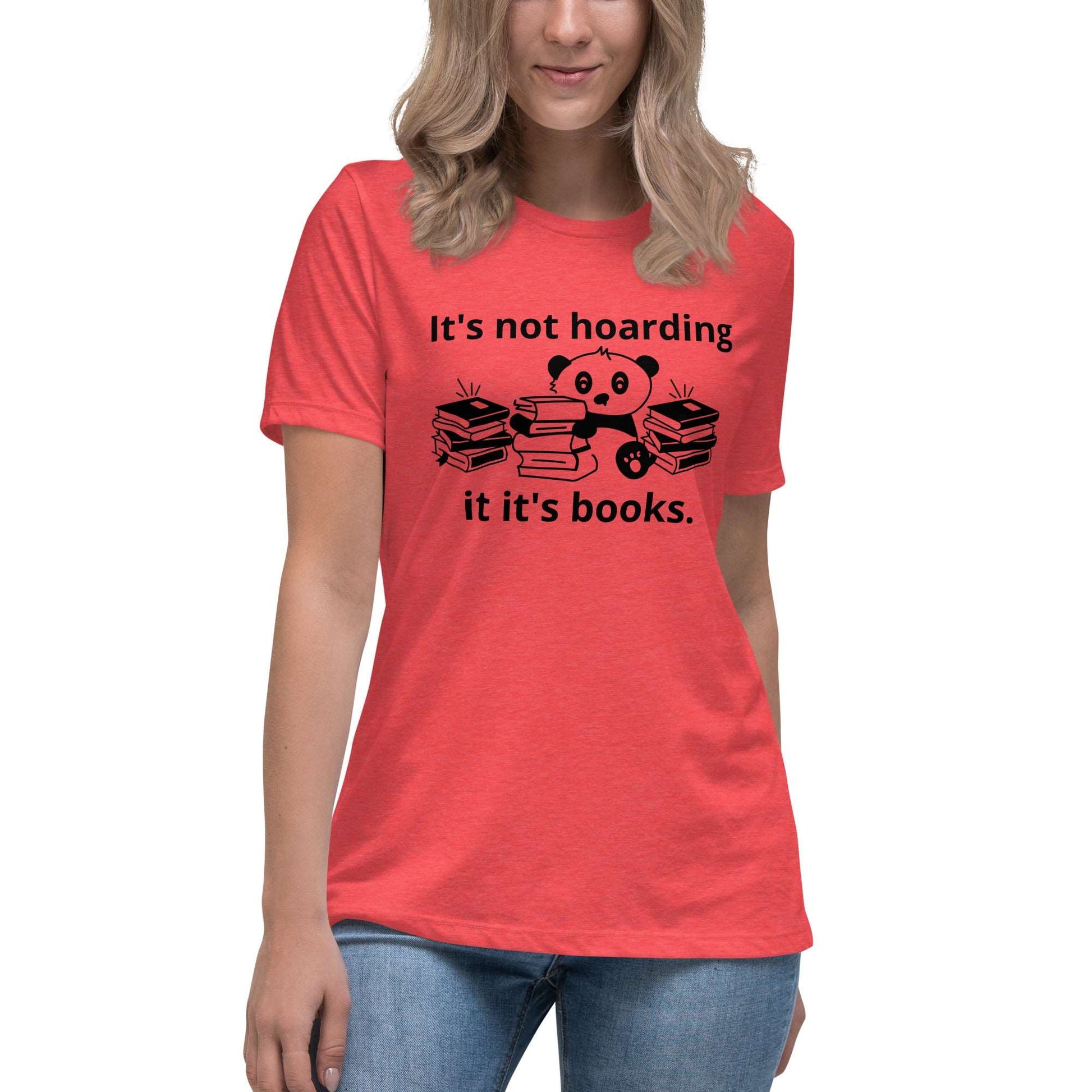 It's not hoarding Women's Relaxed T-Shirt